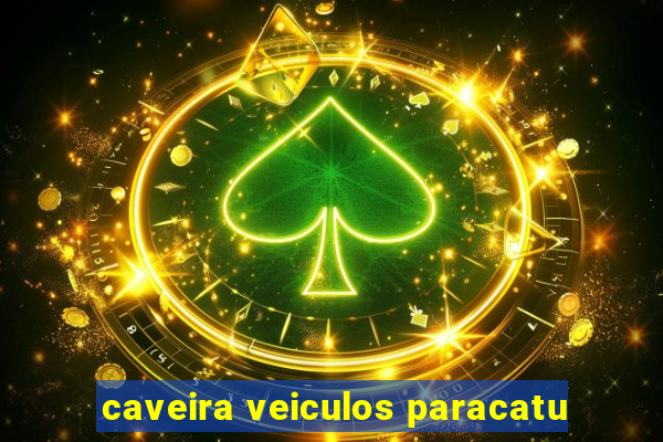 caveira veiculos paracatu